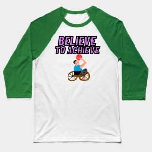 Powerful Wheel Chair - Believe to Achieve Baseball T-Shirt